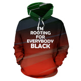 I Am Rooting For Everybody Black