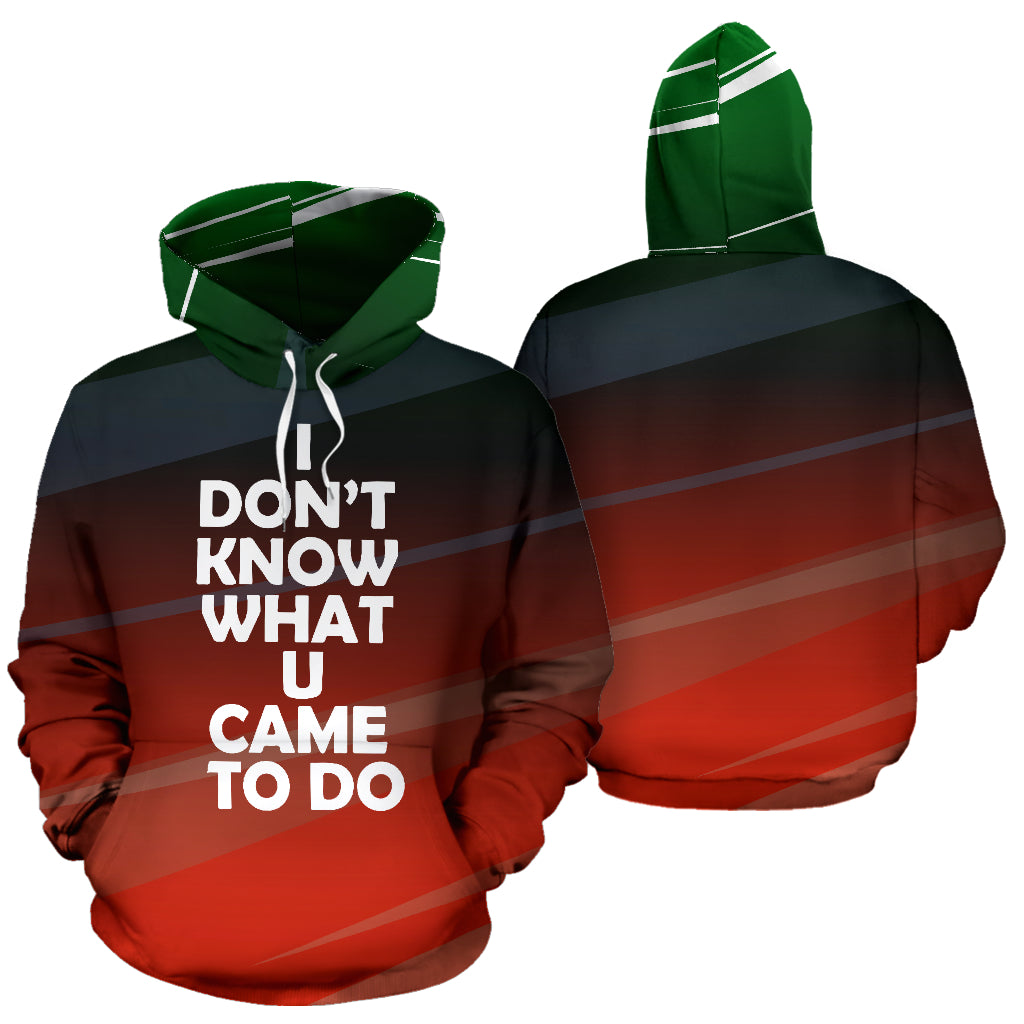I Don't Know What U Came to Do Text Design Hoodie showing both front and back views – Black-Owned premium polyester hoodie designed for bold style, comfort, and standout confidence
