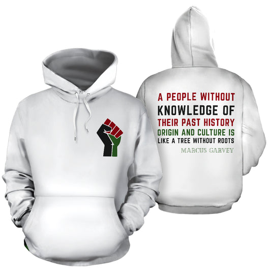 A white hoodie with black and red text and graphics, featuring a fist and the quote 'A People Without Knowledge of Their Past History is Like a Tree Without Roots' by Marcus Garvey.